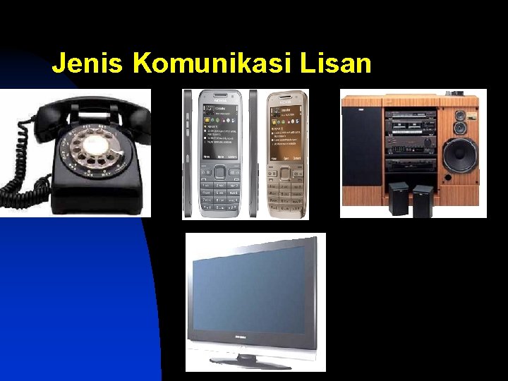 Jenis Komunikasi Lisan Jenis Komunikasi Lisan