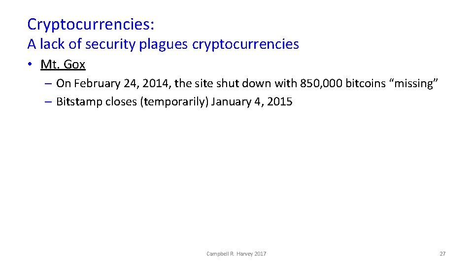 Cryptocurrencies: A lack of security plagues cryptocurrencies • Mt. Gox – On February 24,