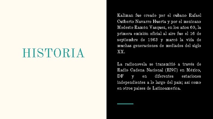 HISTORIA Kaliman fue creado por el cubano Rafael Cutberto Navarro Huerta y por el
