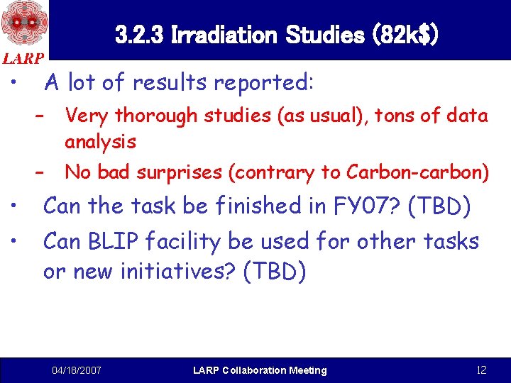 3. 2. 3 Irradiation Studies (82 k$) • A lot of results reported: – 3. 2. 3 Irradiation Studies (82 k$) • A lot of results reported: –