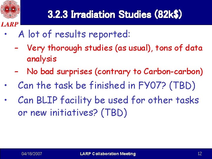 3. 2. 3 Irradiation Studies (82 k$) • A lot of results reported: –