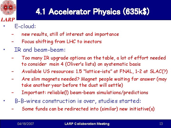 4. 1 Accelerator Physics (635 k$) • E-cloud: – new results, still of interest