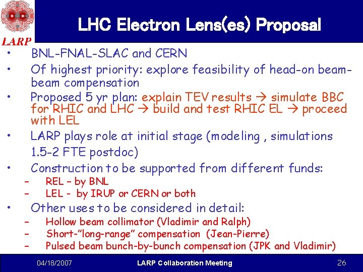 LHC Electron Lens(es) Proposal • • • – – – BNL-FNAL-SLAC and CERN Of LHC Electron Lens(es) Proposal • • • – – – BNL-FNAL-SLAC and CERN Of