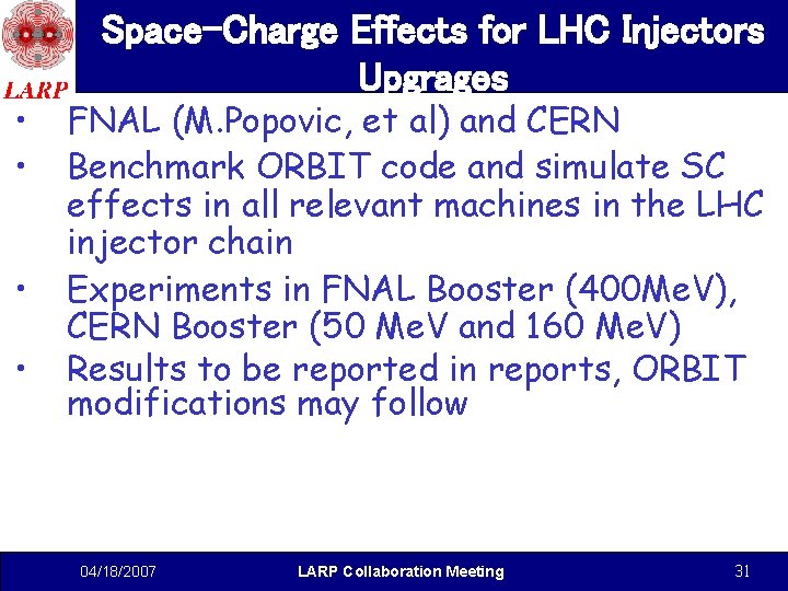 • • Space-Charge Effects for LHC Injectors Upgrages FNAL (M. Popovic, et al) • • Space-Charge Effects for LHC Injectors Upgrages FNAL (M. Popovic, et al)