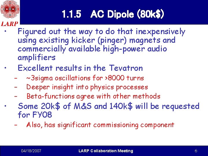 1. 1. 5 AC Dipole (80 k$) • • • – – Figured out 1. 1. 5 AC Dipole (80 k$) • • • – – Figured out
