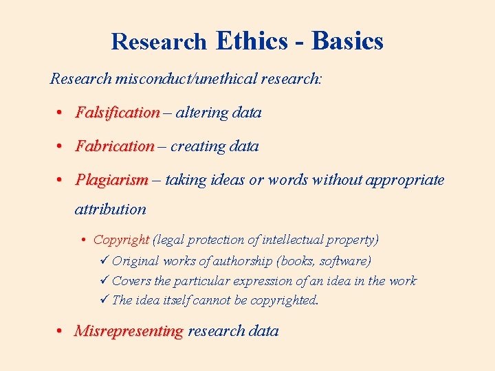 Research Ethics - Basics Research misconduct/unethical research: • Falsification – altering data • Fabrication
