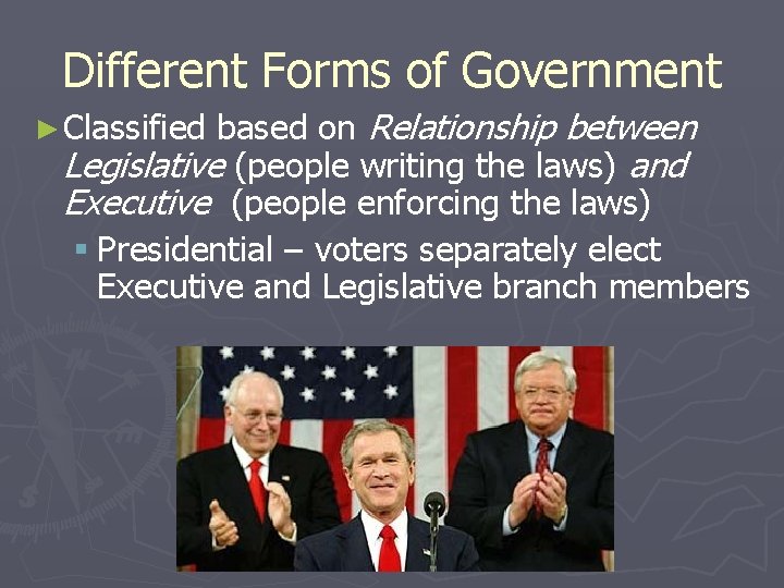 Different Forms of Government based on Relationship between Legislative (people writing the laws) and