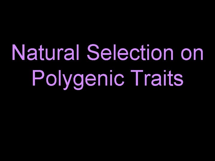 Natural Selection on Polygenic Traits 