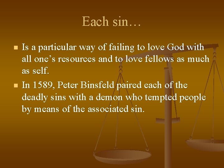 Each sin… n n Is a particular way of failing to love God with