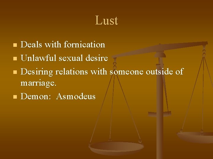 Lust n n Deals with fornication Unlawful sexual desire Desiring relations with someone outside