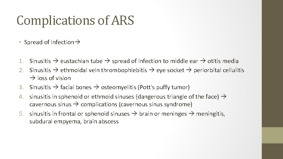 Complications of ARS • Spread of infection 1. Sinusitis eustachian tube spread of infection
