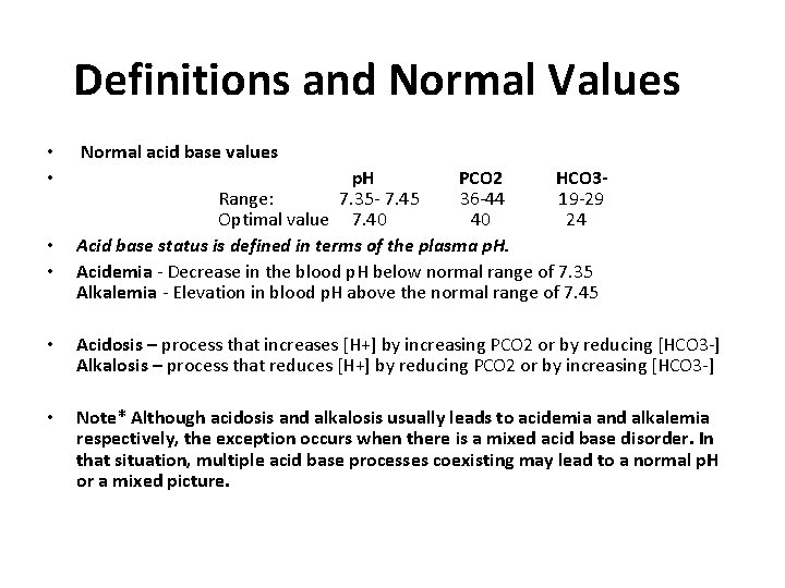 Definitions and Normal Values • • Normal acid base values p. H PCO 2