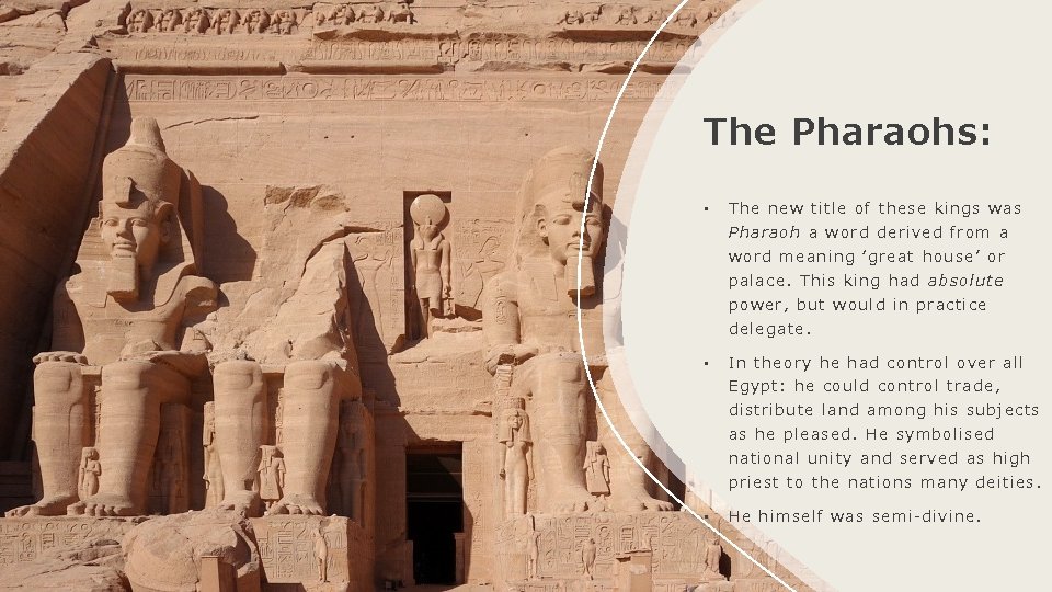 The Pharaohs: • The new title of these kings was Pharaoh a word derived