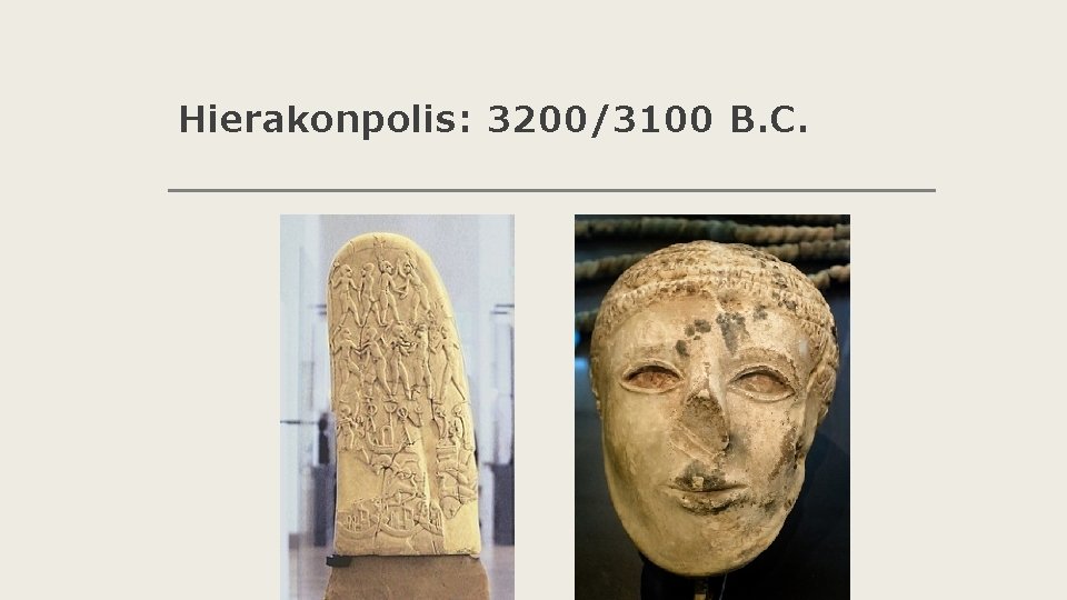 Hierakonpolis: 3200/3100 B. C. 