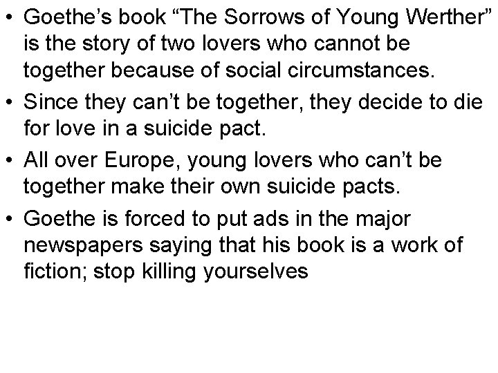  • Goethe’s book “The Sorrows of Young Werther” is the story of two