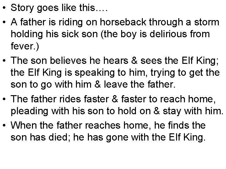  • Story goes like this…. • A father is riding on horseback through