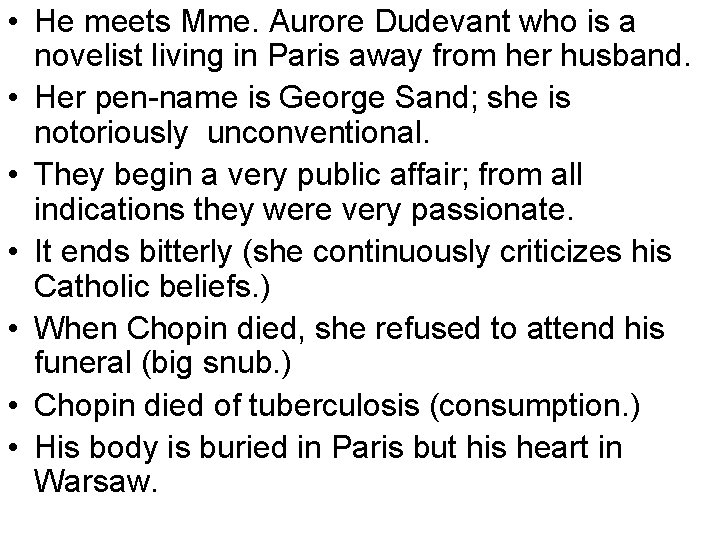  • He meets Mme. Aurore Dudevant who is a novelist living in Paris