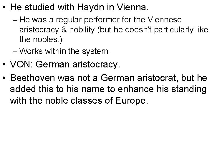  • He studied with Haydn in Vienna. – He was a regular performer