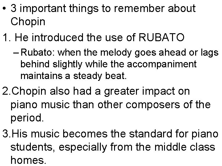  • 3 important things to remember about Chopin 1. He introduced the use