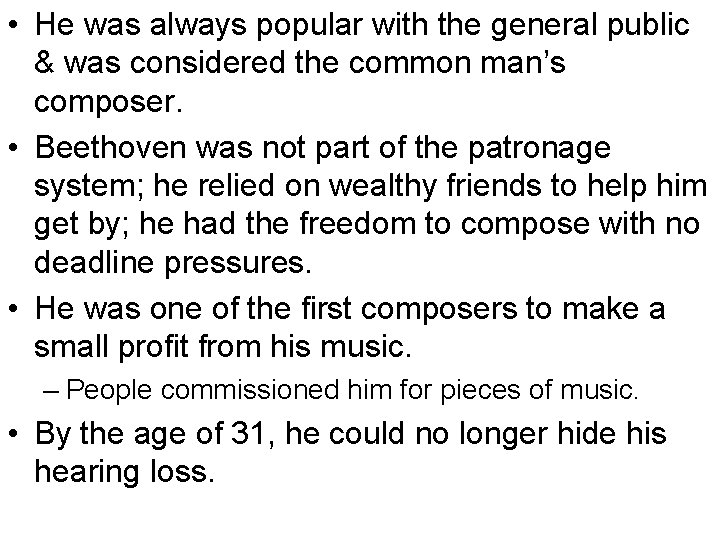  • He was always popular with the general public & was considered the