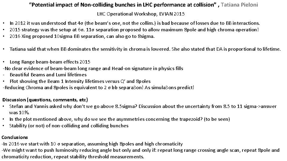 “Potential impact of Non-colliding bunches in LHC performance at collision” , Tatiana Pieloni LHC