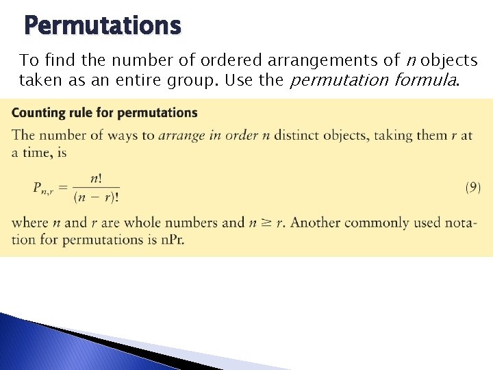 Permutations To find the number of ordered arrangements of n objects taken as an