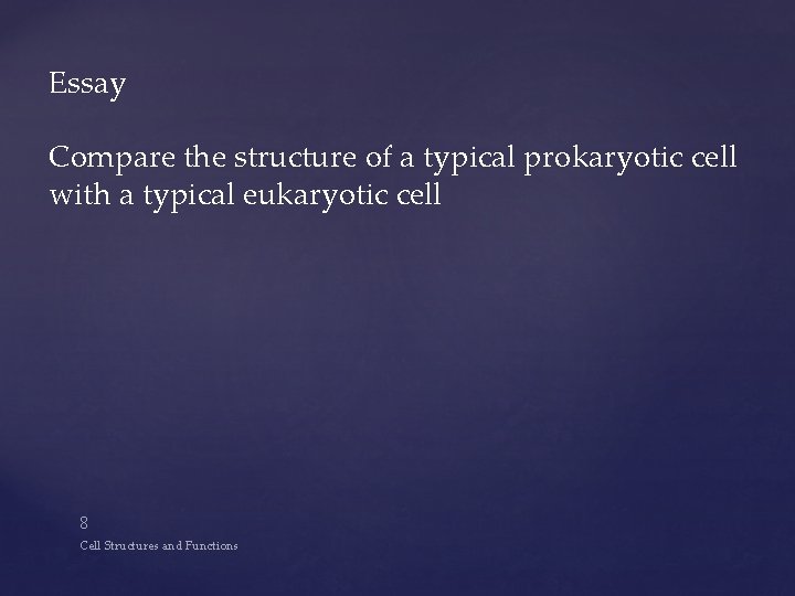 Essay Compare the structure of a typical prokaryotic cell with a typical eukaryotic cell