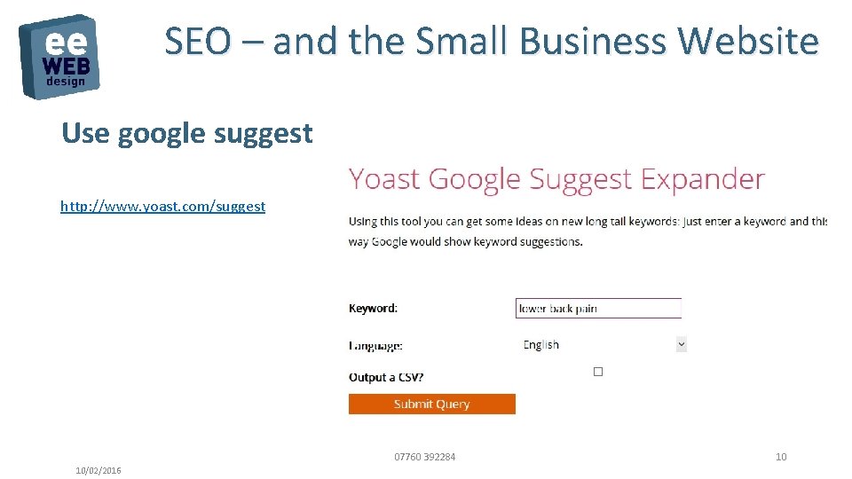 SEO – and the Small Business Website Use google suggest http: //www. yoast. com/suggest