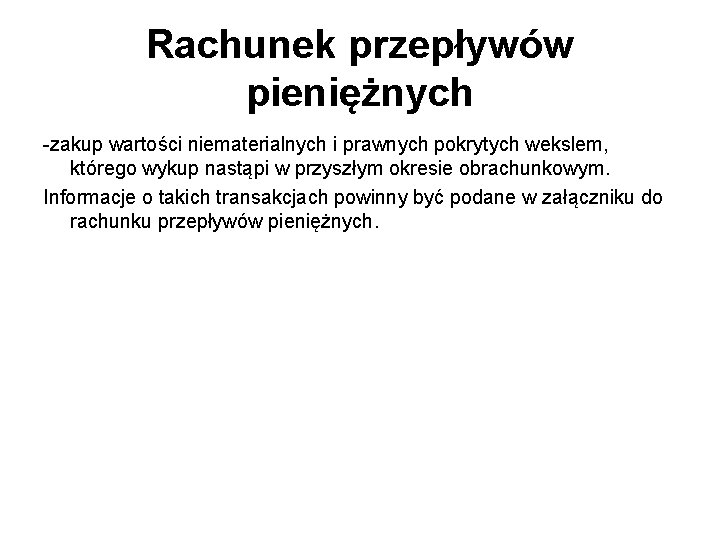 Rachunek przepływów pieniężnych -zakup wartości niematerialnych i prawnych pokrytych wekslem, którego wykup nastąpi w