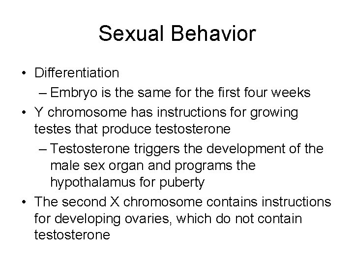 Sexual Behavior • Differentiation – Embryo is the same for the first four weeks