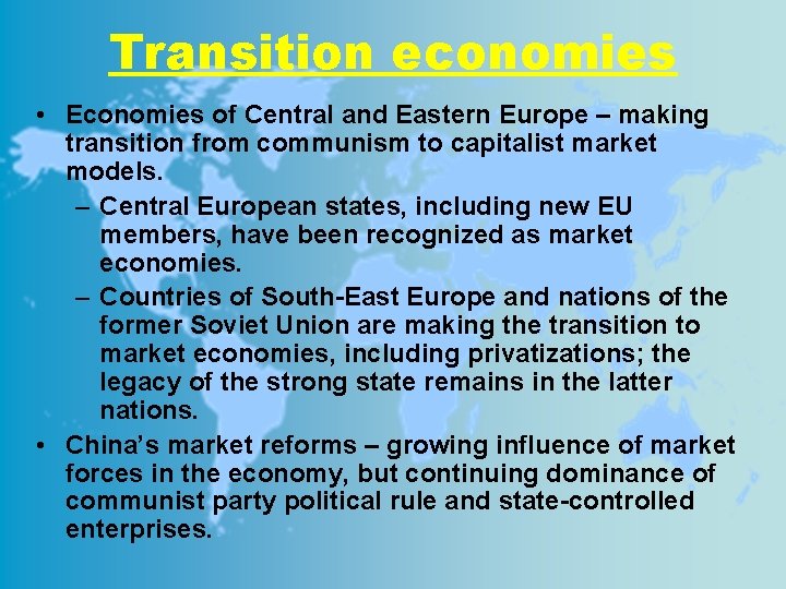 Transition economies • Economies of Central and Eastern Europe – making transition from communism