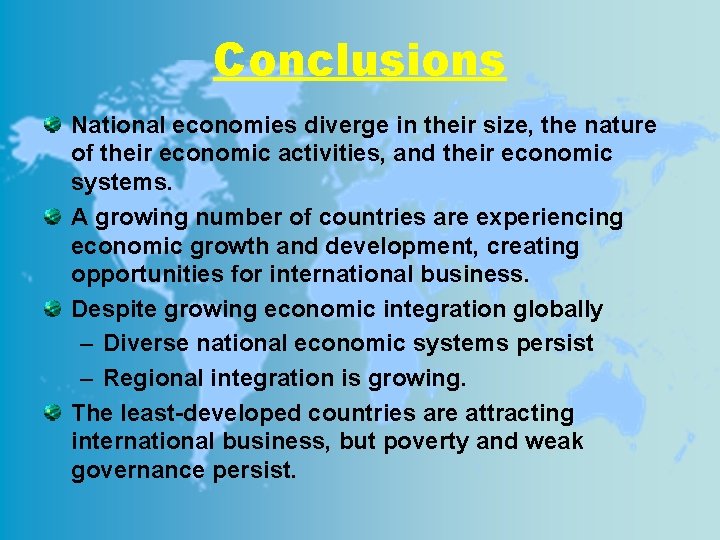 Conclusions National economies diverge in their size, the nature of their economic activities, and