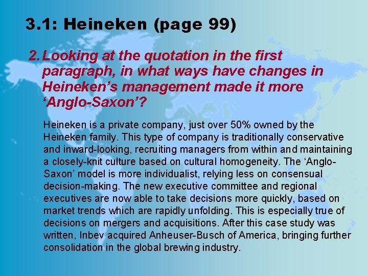 3. 1: Heineken (page 99) 2. Looking at the quotation in the first paragraph,