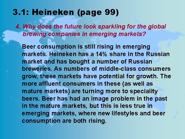 3. 1: Heineken (page 99) 4. Why does the future look sparkling for the