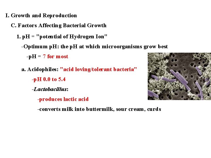 I. Growth and Reproduction C. Factors Affecting Bacterial Growth 1. p. H = "potential