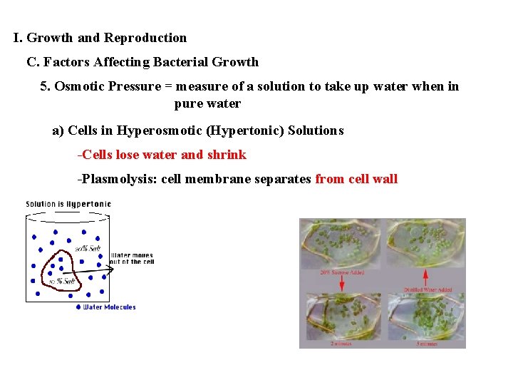 I. Growth and Reproduction C. Factors Affecting Bacterial Growth 5. Osmotic Pressure = measure