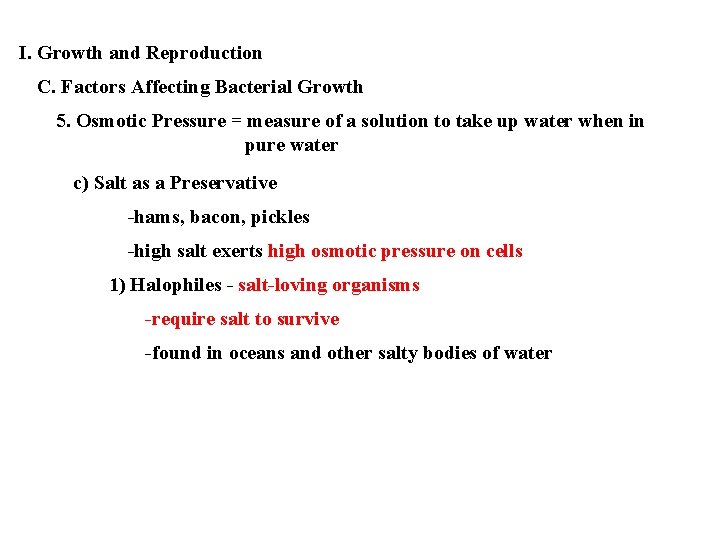 I. Growth and Reproduction C. Factors Affecting Bacterial Growth 5. Osmotic Pressure = measure