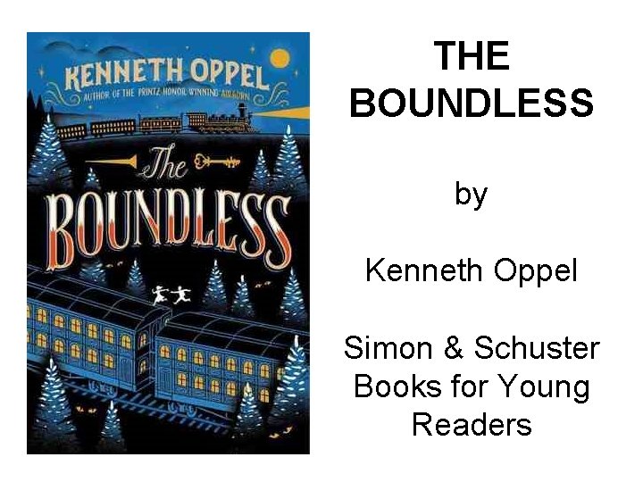 THE BOUNDLESS by Kenneth Oppel Simon & Schuster Books for Young Readers 