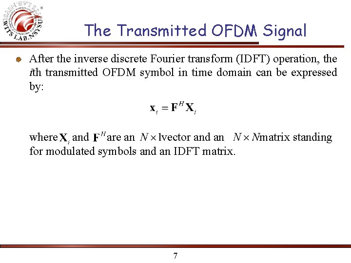The Transmitted OFDM Signal After the inverse discrete Fourier transform (IDFT) operation, the ith The Transmitted OFDM Signal After the inverse discrete Fourier transform (IDFT) operation, the ith