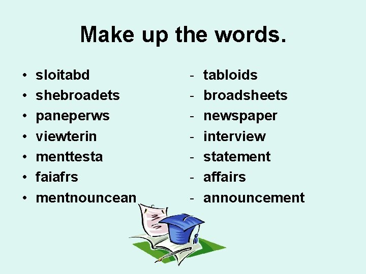 Make up the words. • • sloitabd shebroadets paneperws viewterin menttesta faiafrs mentnouncean -