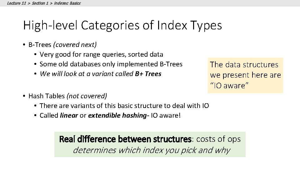 Lecture 11 > Section 1 > Indexes: Basics High-level Categories of Index Types • Lecture 11 > Section 1 > Indexes: Basics High-level Categories of Index Types •