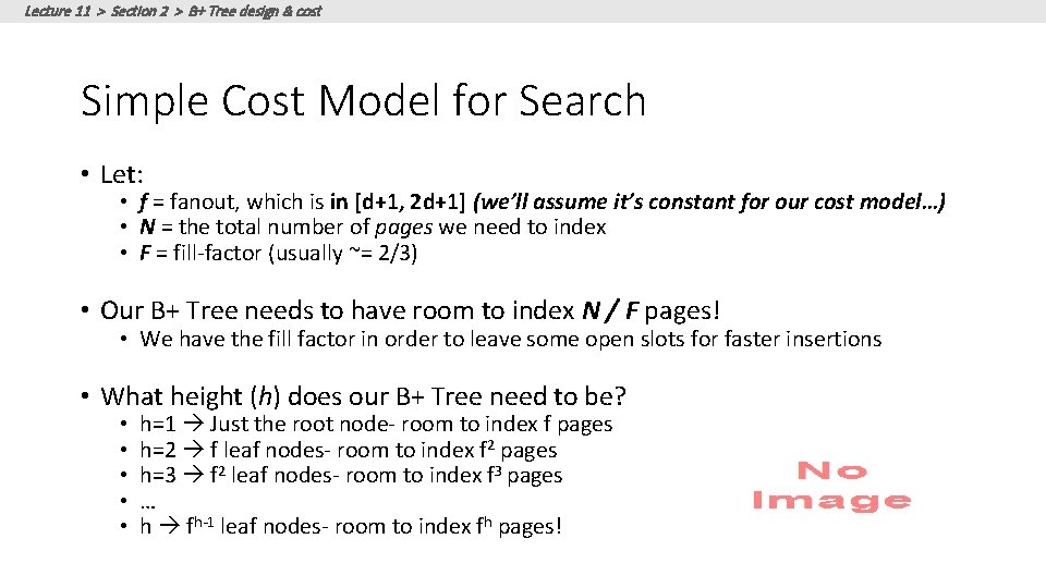 Lecture 11 > Section 2 > B+ Tree design & cost Simple Cost Model Lecture 11 > Section 2 > B+ Tree design & cost Simple Cost Model