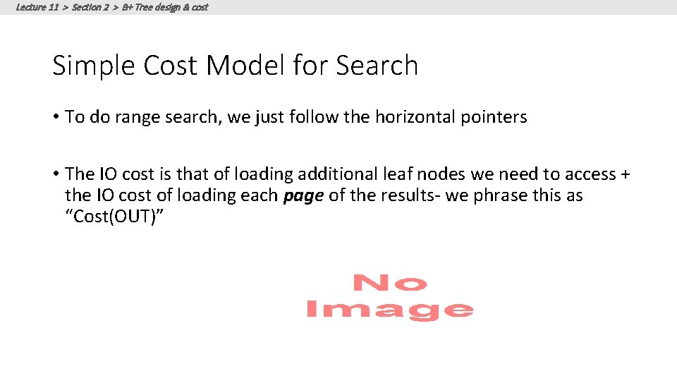 Lecture 11 > Section 2 > B+ Tree design & cost Simple Cost Model Lecture 11 > Section 2 > B+ Tree design & cost Simple Cost Model