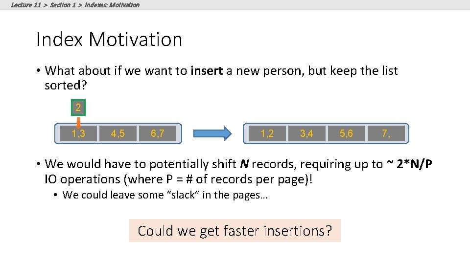 Lecture 11 > Section 1 > Indexes: Motivation Index Motivation • What about if Lecture 11 > Section 1 > Indexes: Motivation Index Motivation • What about if