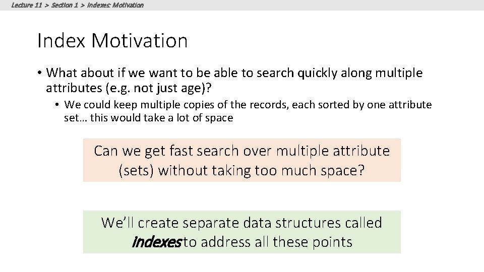 Lecture 11 > Section 1 > Indexes: Motivation Index Motivation • What about if Lecture 11 > Section 1 > Indexes: Motivation Index Motivation • What about if