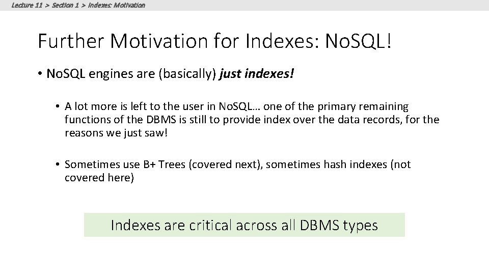 Lecture 11 > Section 1 > Indexes: Motivation Further Motivation for Indexes: No. SQL! Lecture 11 > Section 1 > Indexes: Motivation Further Motivation for Indexes: No. SQL!