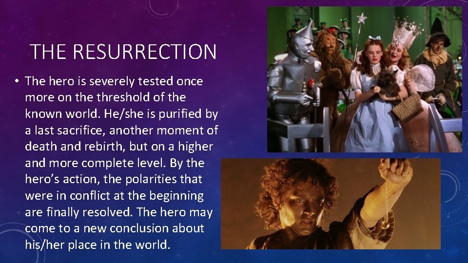 THE RESURRECTION • The hero is severely tested once more on the threshold of