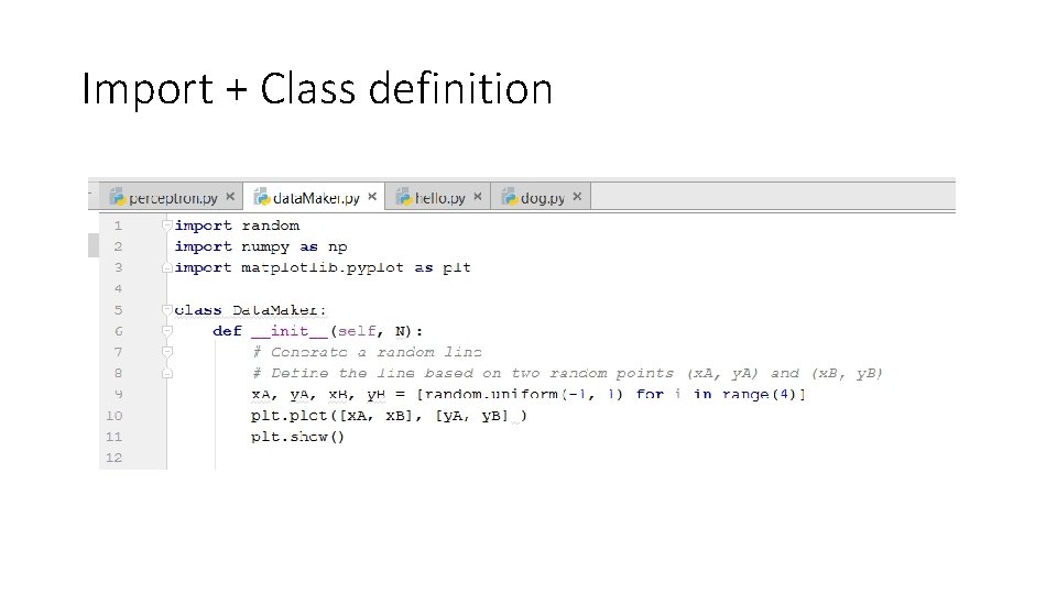 Import + Class definition  Import + Class definition