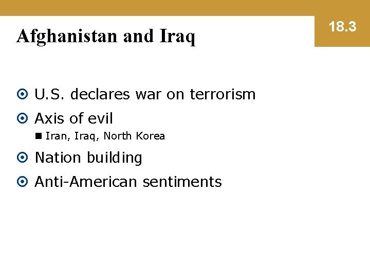 Afghanistan and Iraq U. S. declares war on terrorism Axis of evil n Iran,
