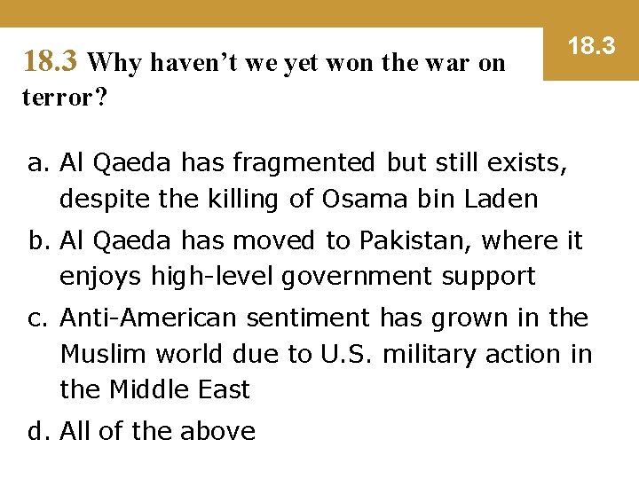 18. 3 Why haven’t we yet won the war on 18. 3 terror? a.